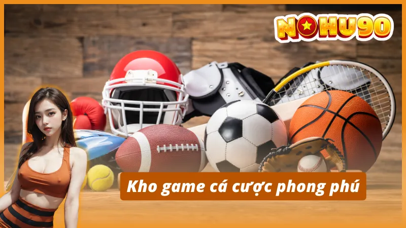 Kho game cá cược phong phú