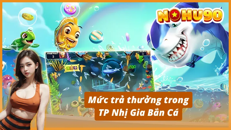 Hướng dẫn cách chơi TP Nhị Gia Bắn Cá tại Nohu90