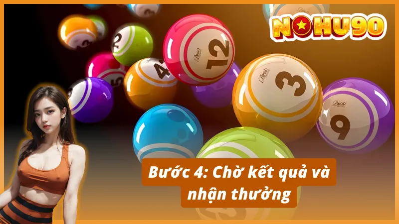Hướng dẫn chi tiết cách chơi xổ số Nohu90