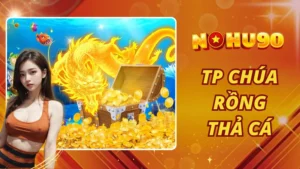 TP Chúa Rồng Thả Cá